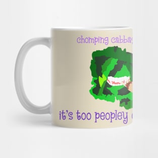 it's too peopley out there chomping cabbage Mug